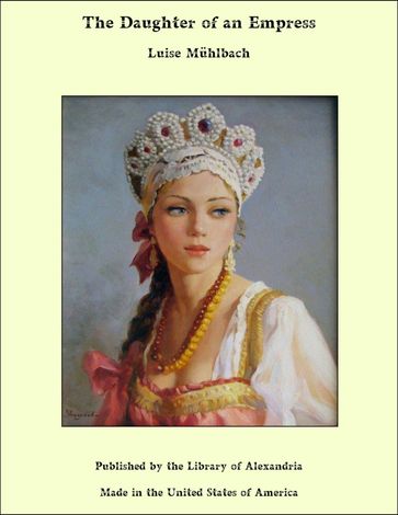 The Daughter of an Empress - Luise Muhlbach