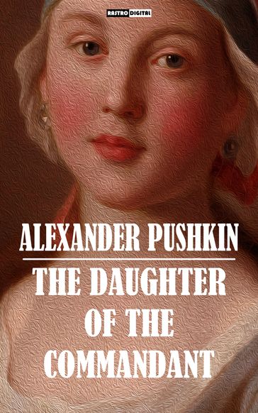 The Daughter of the Commandant - Alexander Pushkin