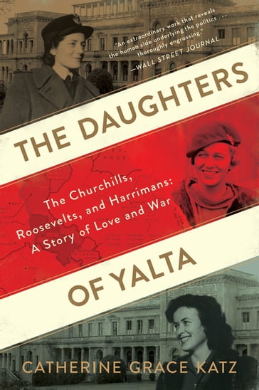 The Daughters Of Yalta - Catherine Grace Katz
