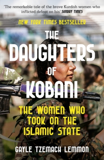 The Daughters of Kobani - Gayle Tzemach Lemmon