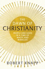 The Dawn of Christianity