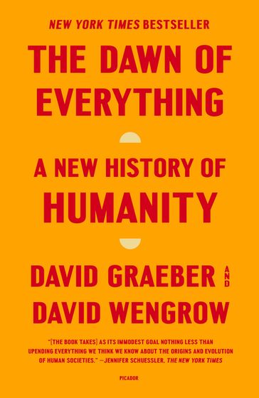 The Dawn of Everything - David Graeber - David Wengrow