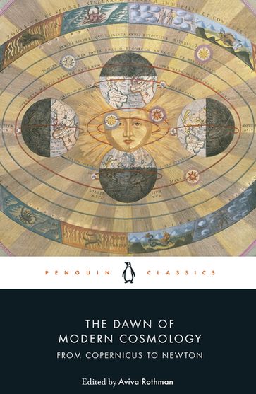 The Dawn of Modern Cosmology - Nicolaus Copernicus - Galileo Galilei - Johannes Kepler - René Descartes - Isaac Newton