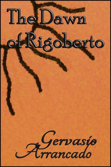 The Dawn of Rigoberto - Gervasio Arrancado