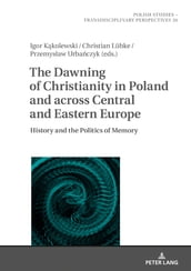 The Dawning of Christianity in Poland and across Central and Eastern Europe