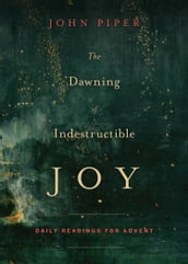 The Dawning of Indestructible Joy