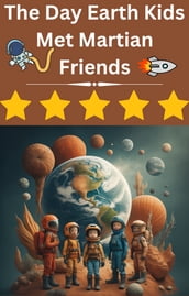 The Day Earth Kids Met Martian Friends