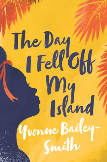 The Day I Fell Off My Island - Yvonne Bailey Smith