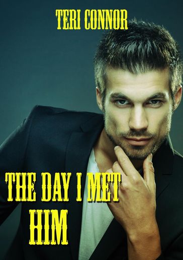 The Day I Met Him - Teri Connor