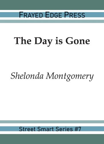The Day Is Gone - Shelonda Montgomery