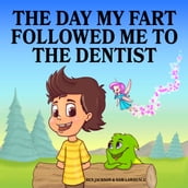 The Day My Fart Followed Me To the Dentist