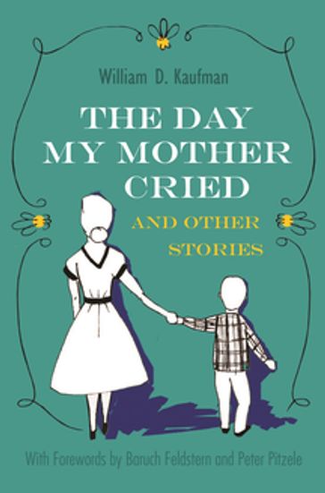 The Day My Mother Cried and Other Stories - William Kaufman