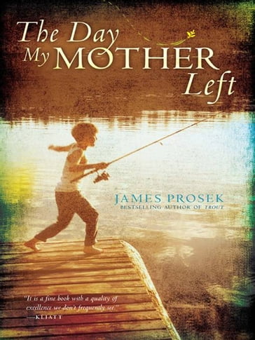 The Day My Mother Left - James Prosek