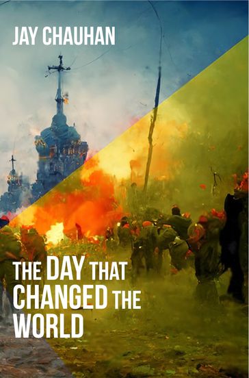 The Day That Changed the World - Jay Chauhan