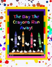 The Day The Crayons Ran Away