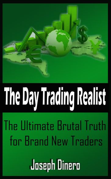 The Day Trading Realist - Joseph Dinero
