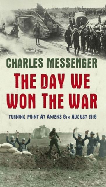 The Day We Won The War - Charles Messenger