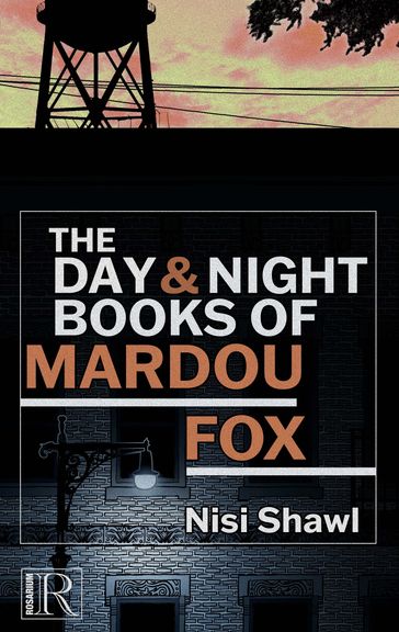 The Day and Night Books of Mardou Fox - Nisi Shawl