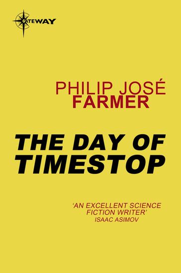 The Day of Timestop - Philip Jose Farmer