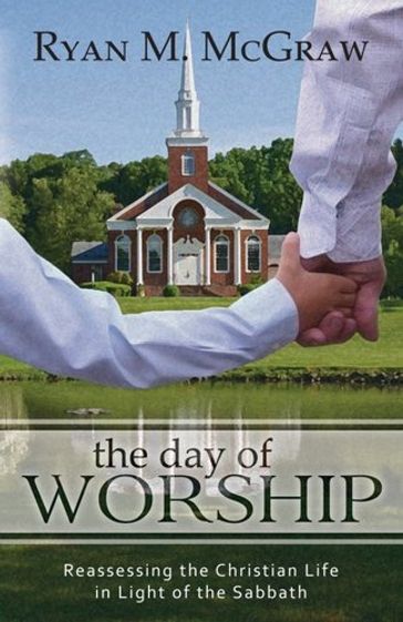 The Day of Worship - Ryan M. McGraw