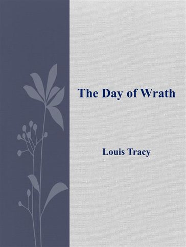 The Day of Wrath - Louis Tracy