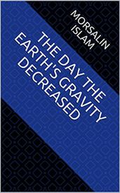 The Day the Earth s Gravity Decreased