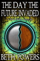 The Day the Future Invaded: A Flash Fiction Story