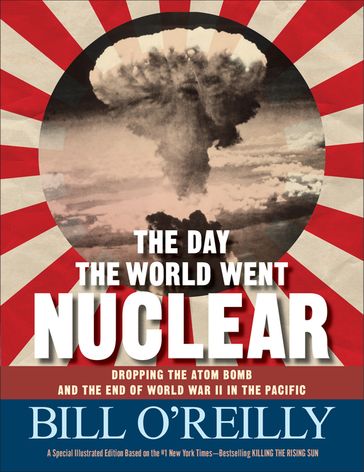 The Day the World Went Nuclear - Bill O