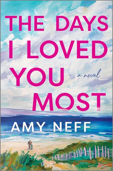 The Days I Loved You Most - Amy Neff