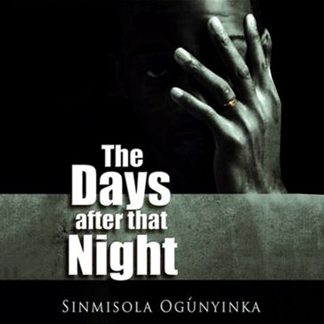 The Days after that Night - Sinmisola Ogunyinka
