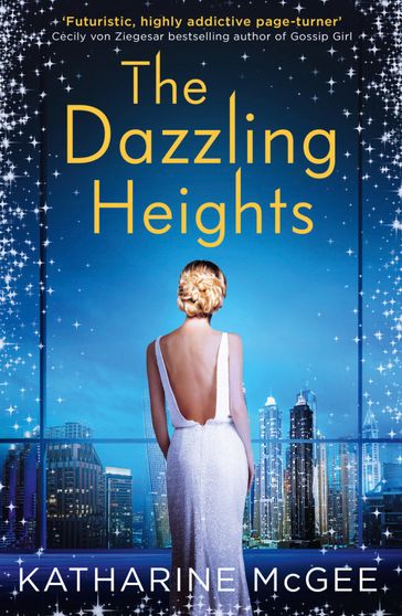 The Dazzling Heights (The Thousandth Floor, Book 2) - Katharine McGee