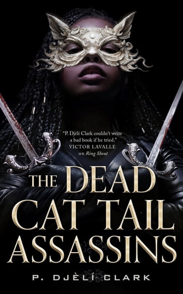 The Dead Cat Tail Assassins - P. Djèlí Clark