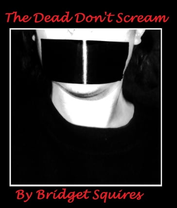 The Dead Don't Scream - Bridget Squires