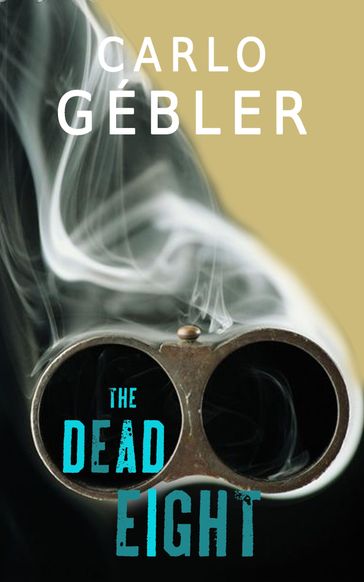 The Dead Eight - Carlo Gébler