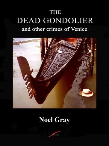 The Dead Gondolier - Noel Gray