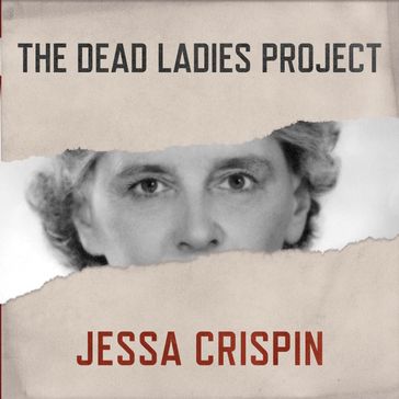 The Dead Ladies Project - Jessa Crispin