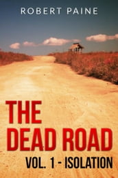 The Dead Road: Vol. 1 - Isolation