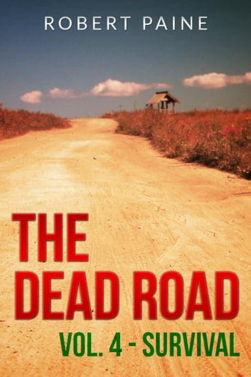 The Dead Road: Vol. 4 - Survival - Robert Paine