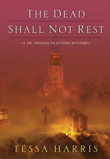 The Dead Shall Not Rest - Tessa Harris