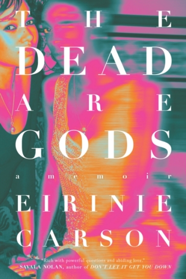 The Dead are Gods - Eirinie Carson