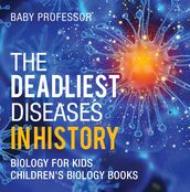 The Deadliest Diseases in History - Biology for Kids   Children s Biology Books