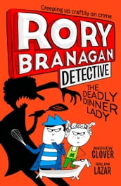 The Deadly Dinner Lady (Rory Branagan (Detective), Book 4)