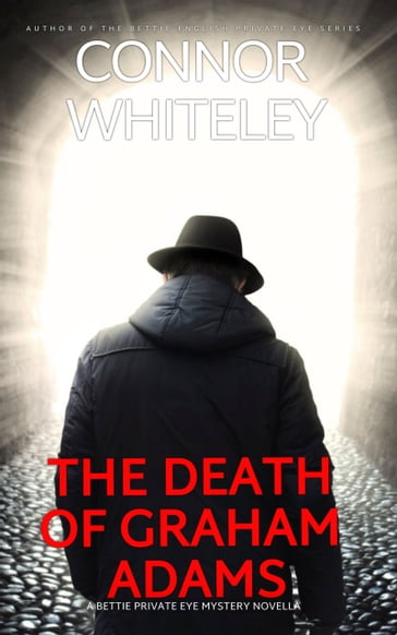The Death Of Graham Adams - Connor Whiteley