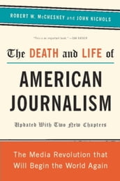 The Death and Life of American Journalism