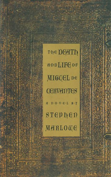 The Death and Life of Miguel De Cervantes: A Novel - Stephen Marlowe