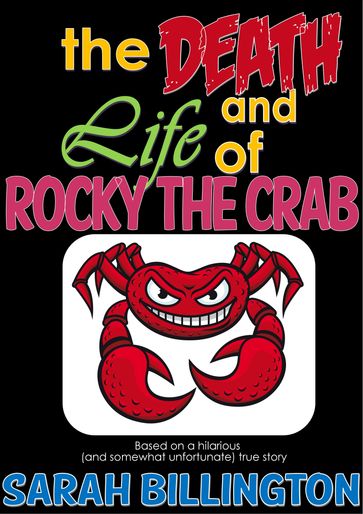 The Death and Life of Rocky the Crab - Sarah Billington