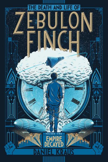 The Death and Life of Zebulon Finch, Volume Two - Daniel Kraus