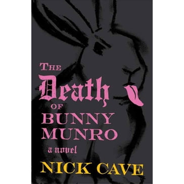 The Death of Bunny Munro - Nick Cave