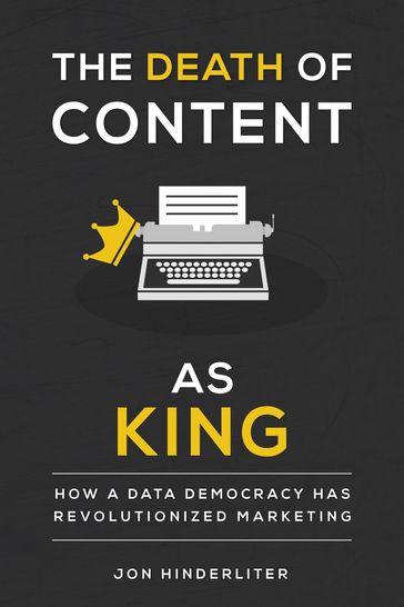 The Death of Content as King - Jon Hinderliter