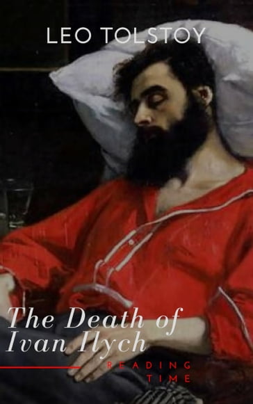 The Death of Ivan Ilych - Lev Nikolaevic Tolstoj - Reading Time